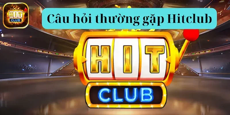 Câu hỏi về Hit Club liên quan đến phần bảo mật