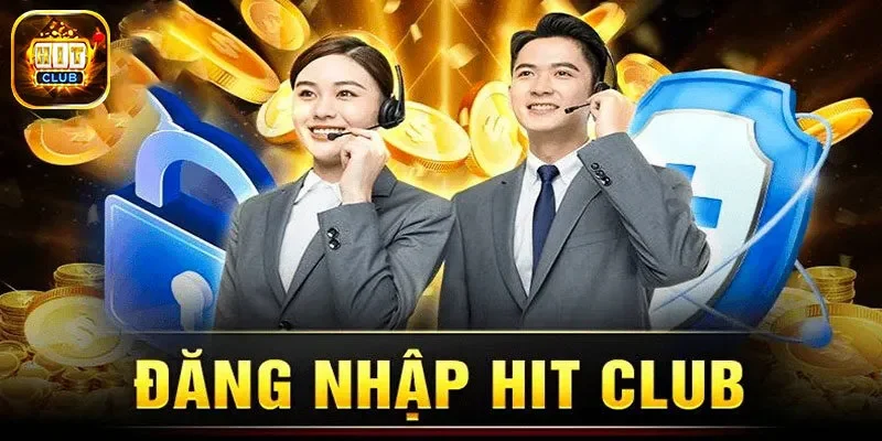 Đăng nhập Hit Club mang lại những lợi ích gì?