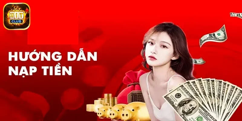 Hướng Dẫn Cách Nạp Tiền Hit Club Đơn Giản Nhanh Nhất